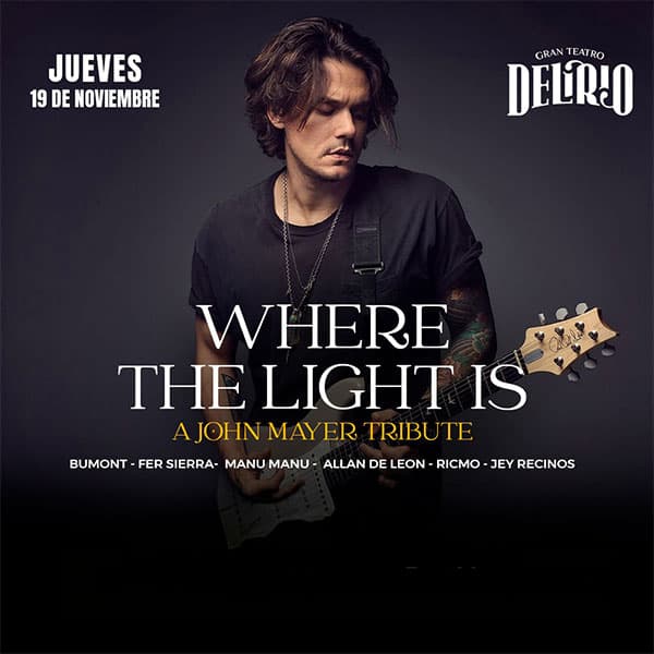 WHERE THE LIGHT IS, A John Mayer Tribute